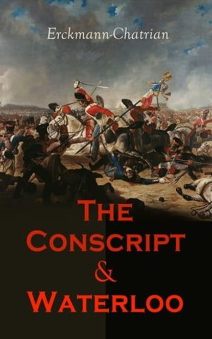 The Conscript & Waterloo, Erckmann-Chatrian - Ebook - 4066338130396