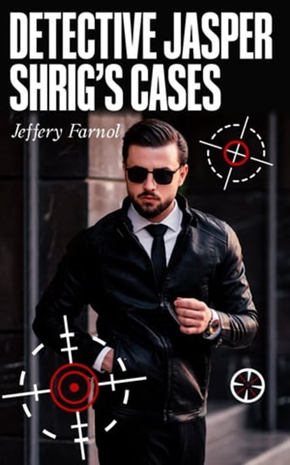 Detective Jasper Shrig's Cases, Jeffery Farnol - Ebook - 4066339506008