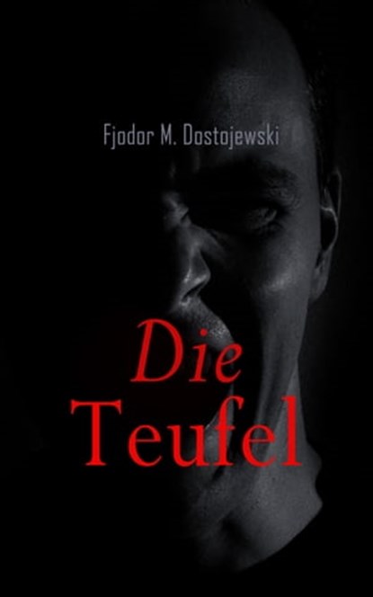 Die Teufel, Fjodor M. Dostojewski - Ebook - 4066339506442