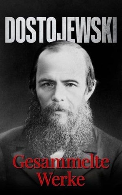 Dostojewski - Gesammelte Werke, Fjodor M. Dostojewski - Ebook - 4066339506527