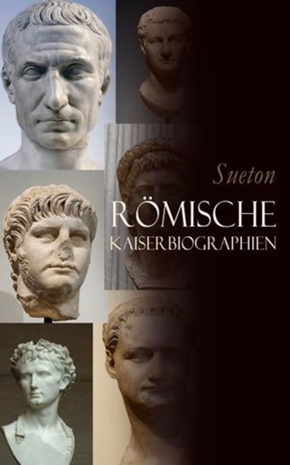 Römische Kaiserbiographien, Sueton - Ebook - 4066339506602
