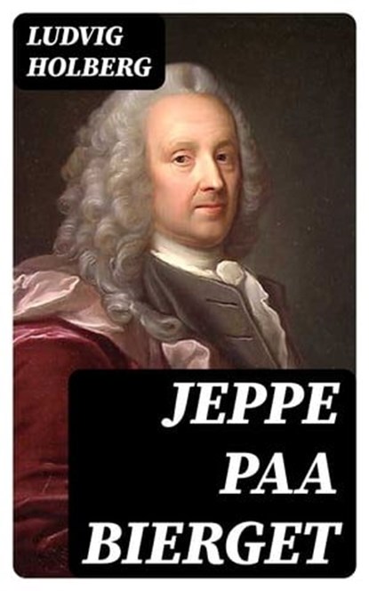 Jeppe paa Bierget, Ludvig Holberg - Ebook - 4066339508262