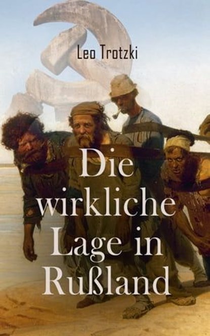 Die wirkliche Lage in Rußland, Leo Trotzki - Ebook - 4066339509733