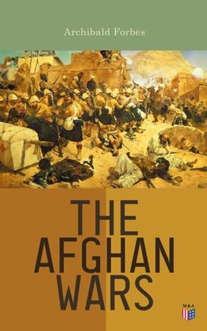 The Afghan Wars, Archibald Forbes - Ebook - 4066339510760