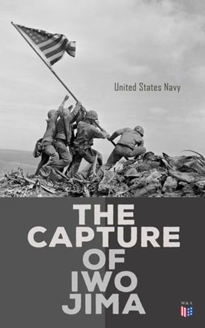 The Capture of Iwo Jima, United States Navy - Ebook - 4066339510784