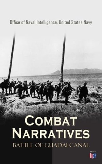 Combat Narratives: Battle of Guadalcanal, Office of Naval Intelligence ; United States Navy - Ebook - 4066339510937
