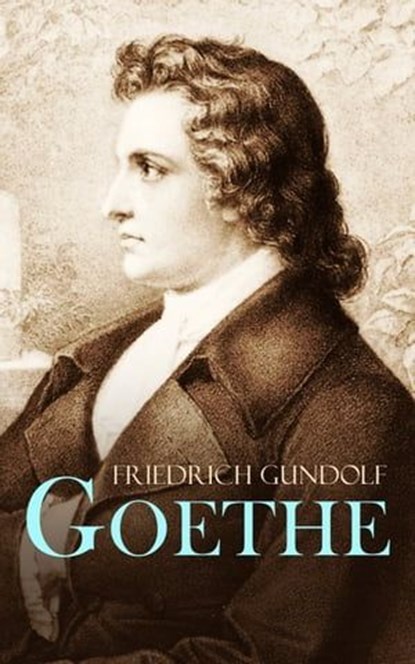 Goethe, Gundolf Friedrich - Ebook - 4066339511187