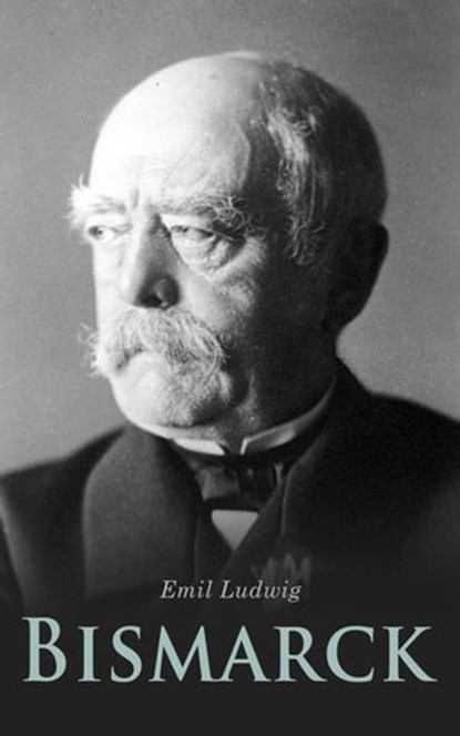 Bismarck, Emil Ludwig - Ebook - 4066339511637