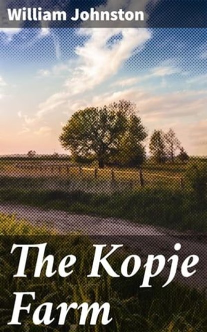 The Kopje Farm, William Johnston ; Kevin Nicholls - Ebook - 4066339525702