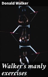 Walker's manly exercises - Donald Walker ; Marcus Hudson - 4066339526310