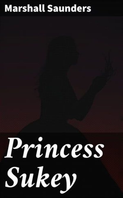 Princess Sukey, Marshall Saunders - Ebook - 4066339530652