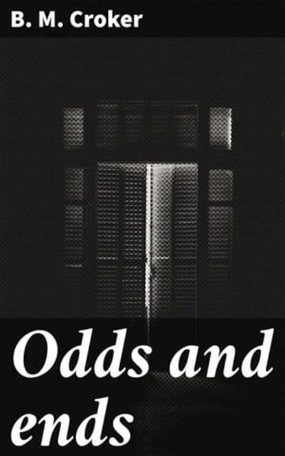 Odds and ends, B. M. Croker - Ebook - 4066339534902