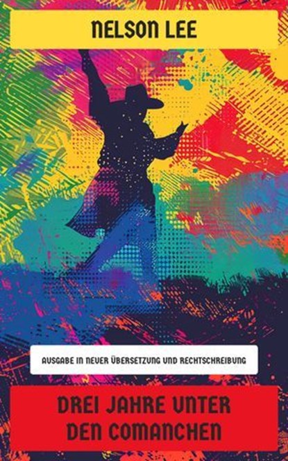 Drei Jahre unter den Comanchen, Nelson Lee - Ebook - 4066339547216