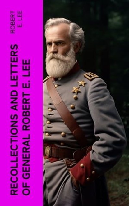 Recollections and Letters of General Robert E. Lee, Robert E. Lee - Ebook - 4066339551336