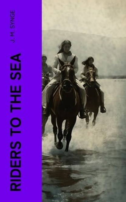 Riders to the Sea, J. M. Synge - Ebook - 4066339552166