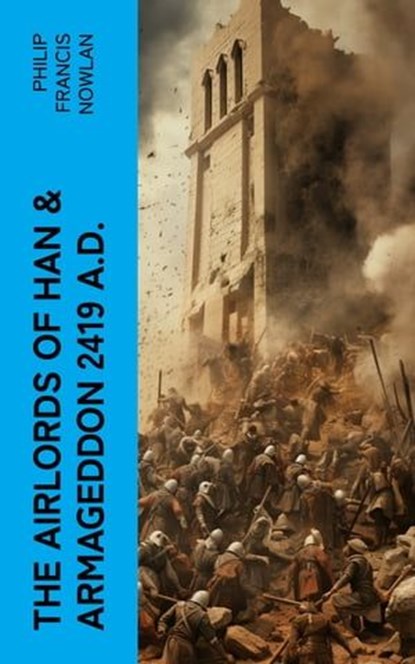 The Airlords of Han & Armageddon 2419 A.D., Philip Francis Nowlan - Ebook - 4066339553361
