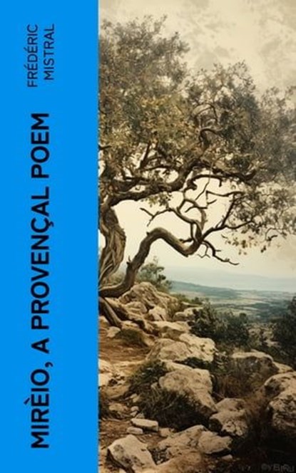 Mirèio, a Provençal Poem, Frédéric Mistral - Ebook - 4066339553682