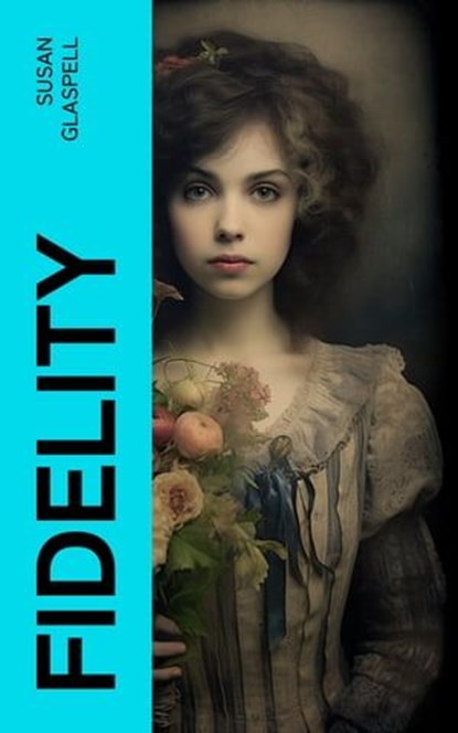 Fidelity, Susan Glaspell - Ebook - 4066339554689
