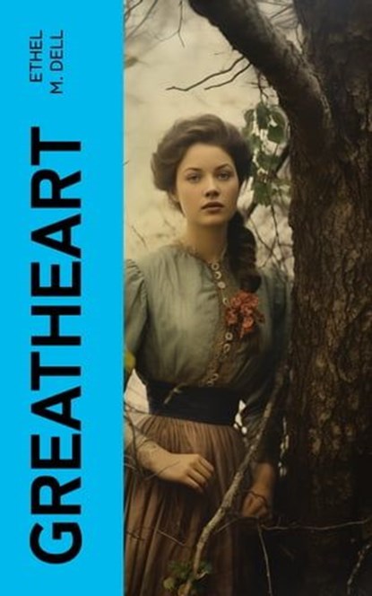 Greatheart, Ethel M. Dell - Ebook - 4066339555396