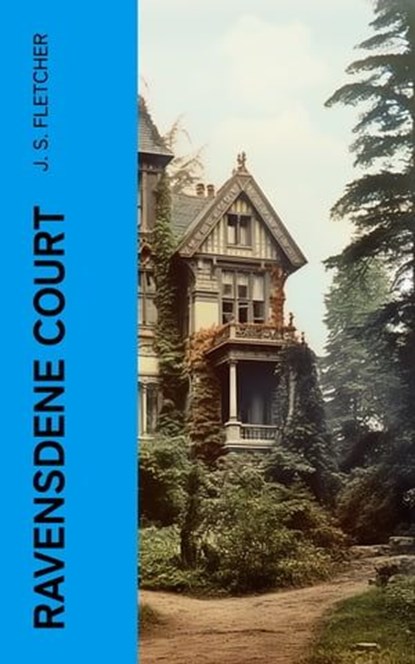 Ravensdene Court, J. S. Fletcher - Ebook - 4066339556751