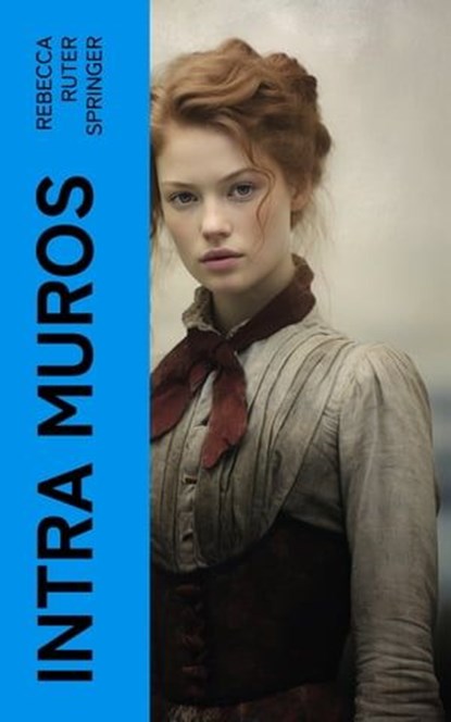 Intra Muros, Rebecca Ruter Springer - Ebook - 4066339557581