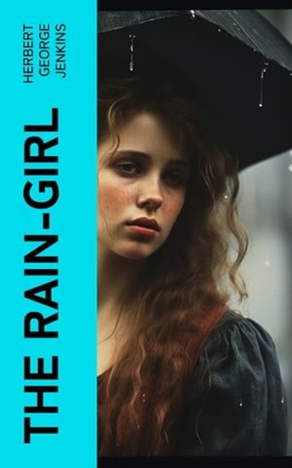 The Rain-Girl, Herbert George Jenkins - Ebook - 4066339558533