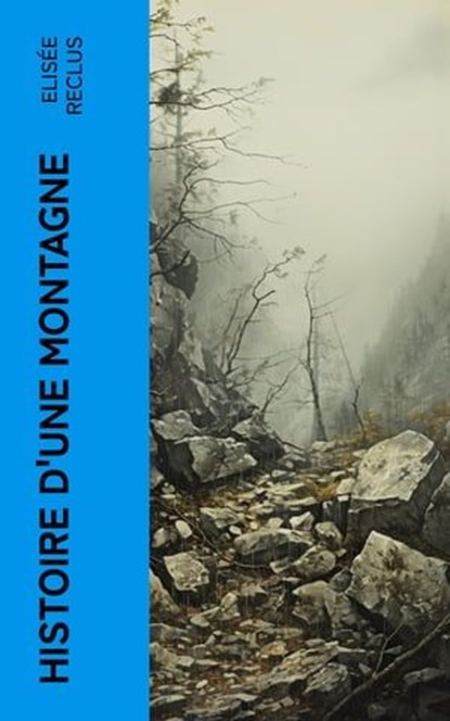 Histoire d'une Montagne, Elisée Reclus - Ebook - 4066339559073