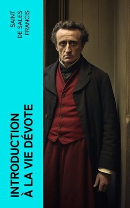 Introduction à la vie dévote, Saint de Sales Francis - Ebook - 4066339559226