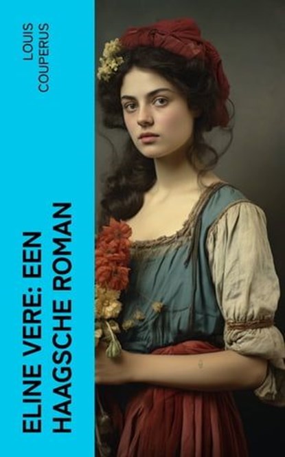 Eline Vere: Een Haagsche roman, Louis Couperus - Ebook - 4066339559530