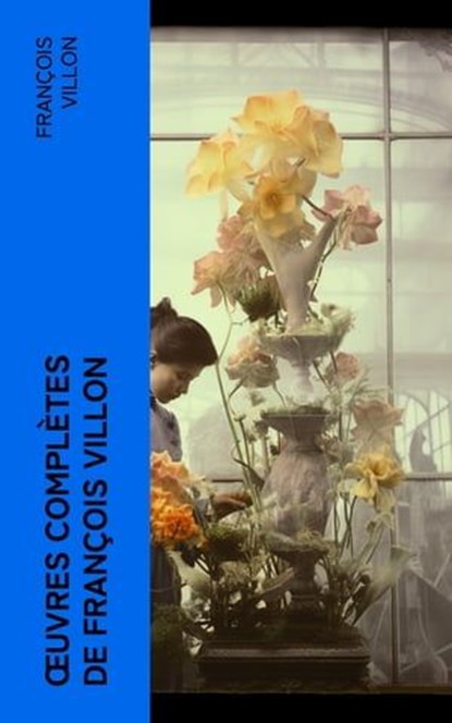 Œuvres complètes de François Villon, François Villon - Ebook - 4066339559684
