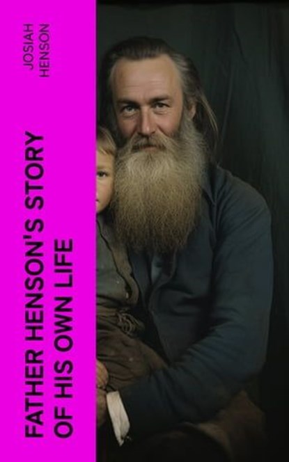 Father Henson's Story of His Own Life, Josiah Henson - Ebook - 4066339561175
