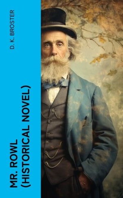 Mr. Rowl (Historical Novel), D. K. Broster - Ebook - 4066339565685