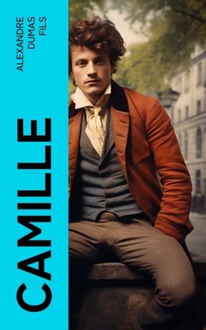 Camille, Alexandre Dumas fils - Ebook - 4066339565937