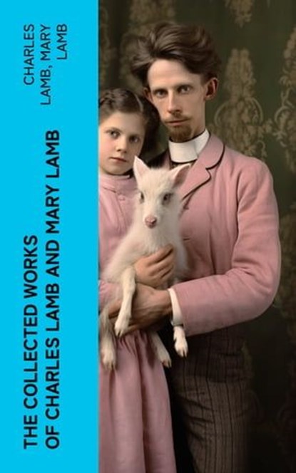 The Collected Works of Charles Lamb and Mary Lamb, Charles Lamb ; Mary Lamb - Ebook - 4066339566071