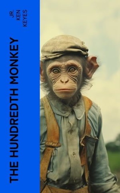 The Hundredth Monkey, Jr. Ken Keyes - Ebook - 4066339567108