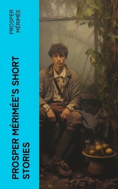 Prosper Mérimée's Short Stories, Prosper Mérimée - Ebook - 4066339567146