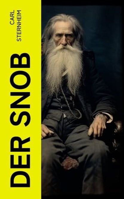 Der Snob, Carl Sternheim - Ebook - 4066339567436