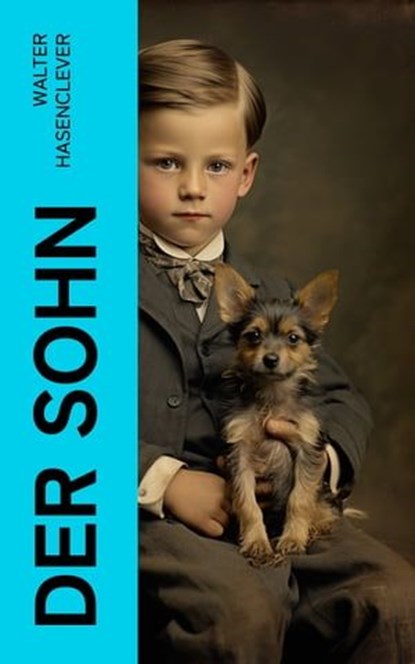 Der Sohn, Walter Hasenclever - Ebook - 4066339567481