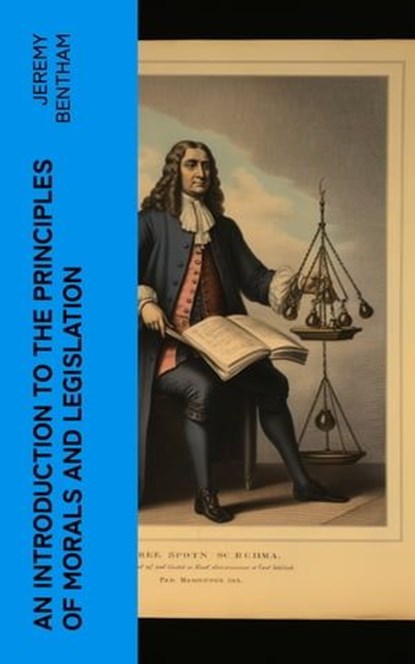 An Introduction to the Principles of Morals and Legislation, Jeremy Bentham - Ebook - 4066339567870