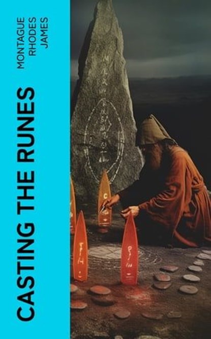 Casting the Runes, Montague Rhodes James - Ebook - 4066339567924