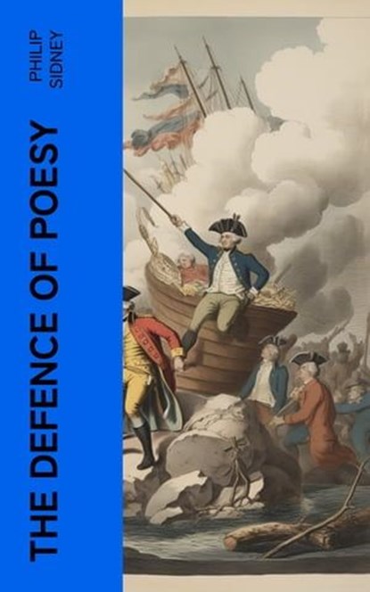 The Defence of Poesy, Philip Sidney - Ebook - 4066339568037