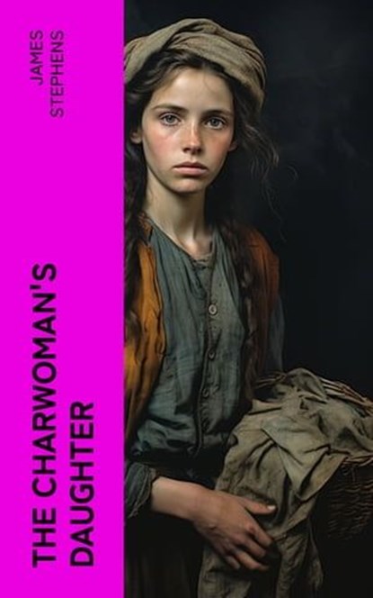 The Charwoman's Daughter, James Stephens - Ebook - 4066339571112