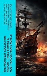 The Pirate Bay Collection: History, Trues Stories & Most Famous Pirate Novels - Jules Verne ; Charles Dickens ; Robert Louis Stevenson ; James Fenimore Cooper ; Edgar Allan Poe ; William Hope Hodgson ; Charles Kingsley ; Howard Pyle ; Jack London ; Arthur Conan Doyle ; Walter Scott ; Alexandre Dumas ; Frederick Marryat ; Washington I - 4066339572324