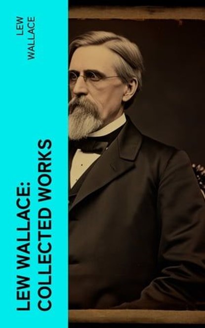 Lew Wallace: Collected Works, Lew Wallace - Ebook - 4066339572447