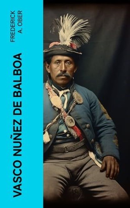 Vasco Nuñez de Balboa, Frederick A. Ober - Ebook - 4066339572768