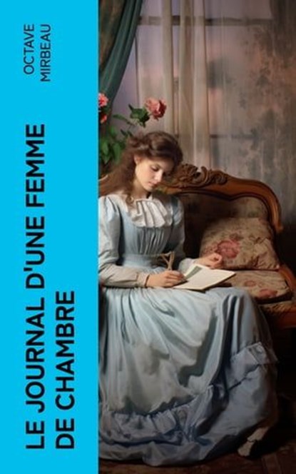 Le Journal d'une Femme de Chambre, Octave Mirbeau - Ebook - 4066339574670