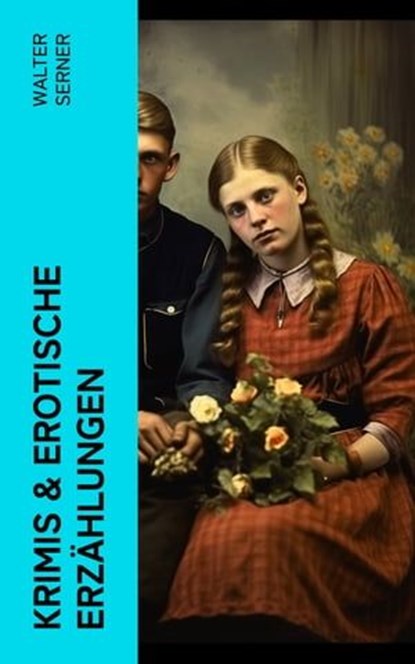 Krimis & Erotische Erzählungen, Walter Serner - Ebook - 4066339577176