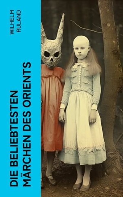 Die beliebtesten Märchen des Orients, Wilhelm Ruland - Ebook - 4066339578104