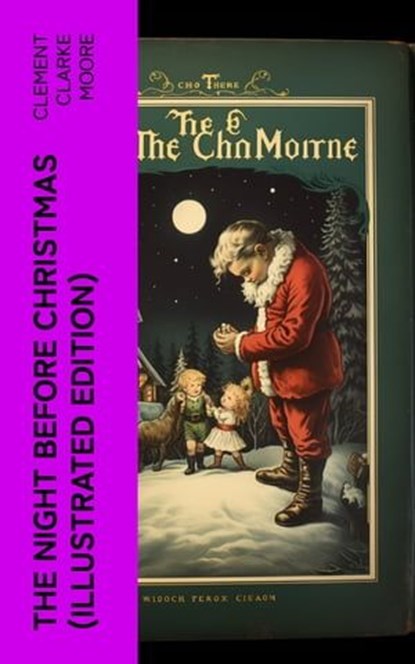 The Night Before Christmas (Illustrated Edition), Clement Clarke Moore - Ebook - 4066339580121