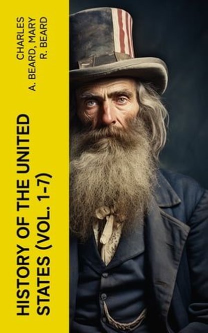 History of the United States (Vol. 1-7), Charles A. Beard ; Mary R. Beard - Ebook - 4066339580565
